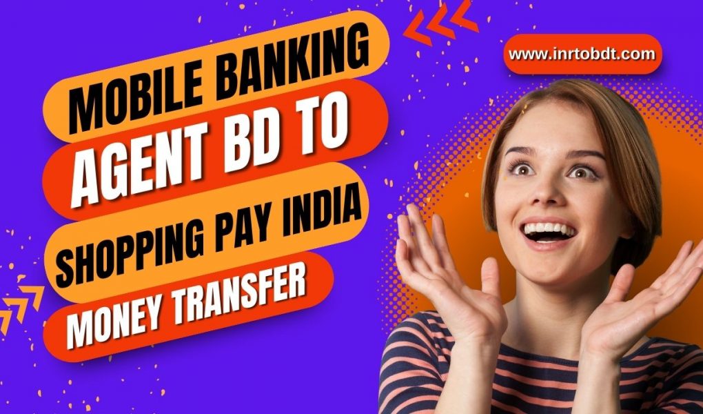 Mobile Banking Agent BD to Shopping Pay India, Mobile banking agent bd to shopping pay india app download, Mobile banking agent bd to shopping pay india app, Mobile banking agent bd to shopping pay india apk, how to send money from bkash without app, is bkash available in india, bkash to bank transfer charge, bkash to bank transfer time, bkash remittance charge,