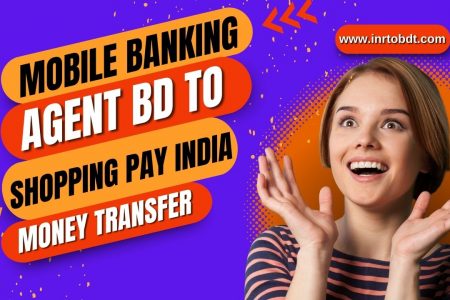 Mobile Banking Agent BD to Shopping Pay India, Mobile banking agent bd to shopping pay india app download, Mobile banking agent bd to shopping pay india app, Mobile banking agent bd to shopping pay india apk, how to send money from bkash without app, is bkash available in india, bkash to bank transfer charge, bkash to bank transfer time, bkash remittance charge,