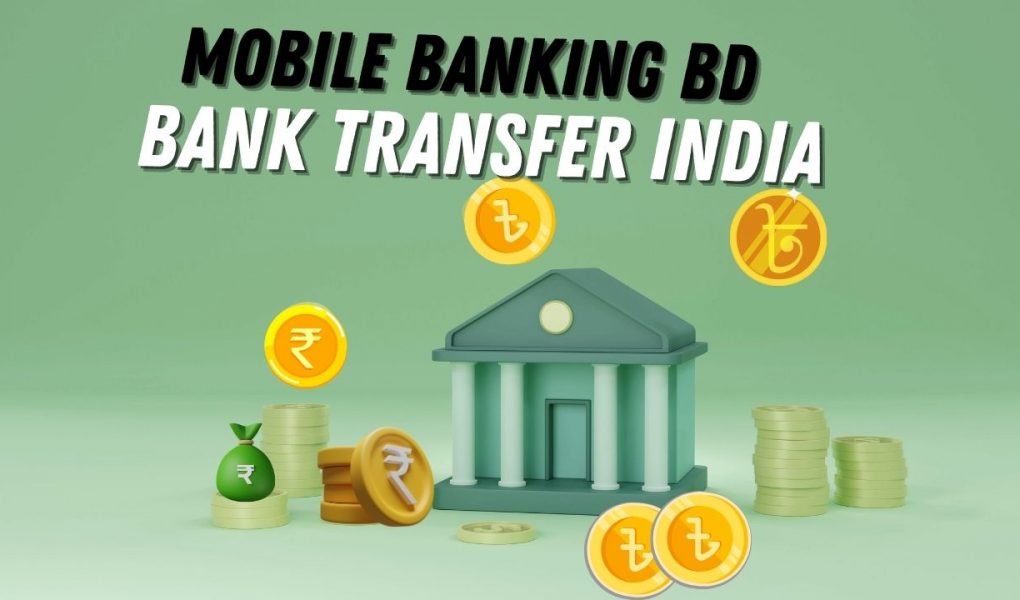 Mobile Banking BD to Bank Transfer India, Mobile banking bd to bank transfer india sbi, Mobile banking bd to bank transfer india online, Mobile banking bd to bank transfer india charges, Mobile banking bd to bank transfer india app, Best mobile banking bd to bank transfer india, how to send money from bangladesh to india by bkash, bangladesh to india money transfer app,