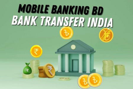 Mobile Banking BD to Bank Transfer India, Mobile banking bd to bank transfer india sbi, Mobile banking bd to bank transfer india online, Mobile banking bd to bank transfer india charges, Mobile banking bd to bank transfer india app, Best mobile banking bd to bank transfer india, how to send money from bangladesh to india by bkash, bangladesh to india money transfer app,