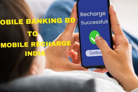 Mobile Banking BD to Mobile Recharge India, Mobile banking bd to mobile recharge india online, Mobile banking bd to mobile recharge india apk, mobile recharge app bangladesh, free online mobile recharge bangladesh, international mobile recharge from bangladesh, mobile recharge business in bangladesh, mobile recharge offer, banglalink mobile recharge,