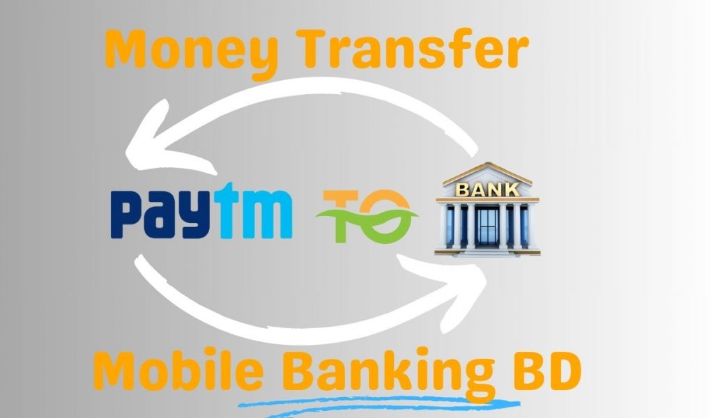 Money Transfer from Paytm Wallet to Mobile Banking BD, Paytm wallet to mobile banking bd limit, Paytm wallet to mobile banking bd app, how to activate paytm wallet, how to pay from phonepe wallet, paytm to gcash transfer, what is paytm number, paytm login, paytm money transfer,