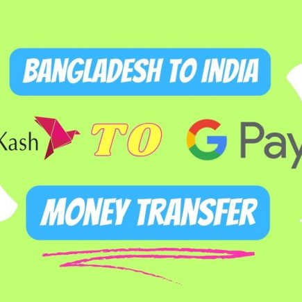 Bangladesh to India Bkash to G pay INR Money Transfer