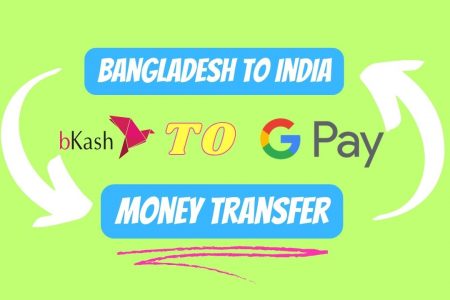 Bangladesh to India Bkash to G pay INR Money Transfer