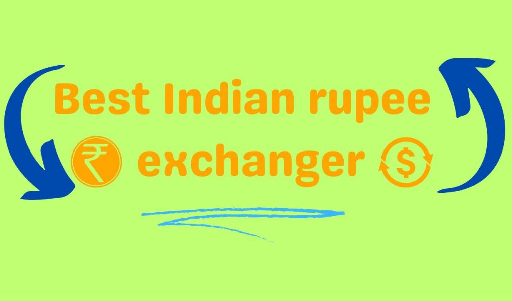 Best Indian rupee exchanger,