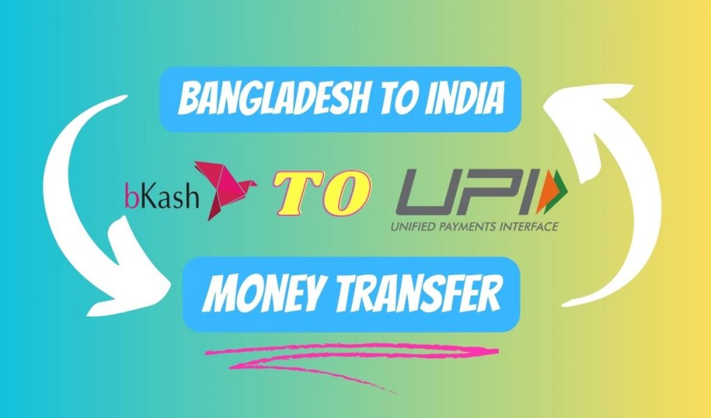 India to Bangladesh Money Transfre Bkash to UPI INR