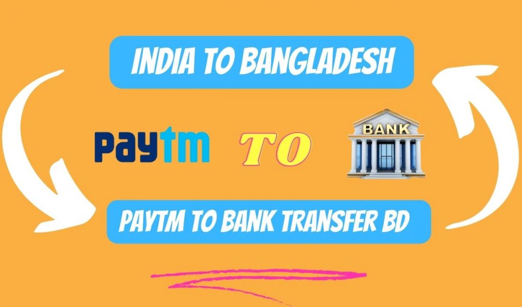 Paytm to Bank Transfer BD