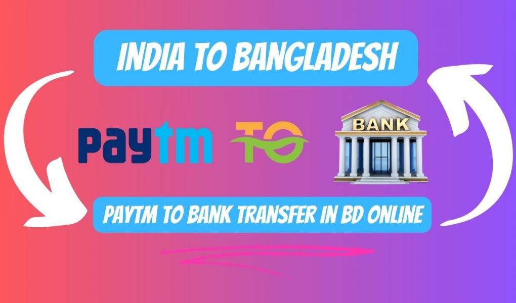 Paytm to Bank Transfer in BD Online,